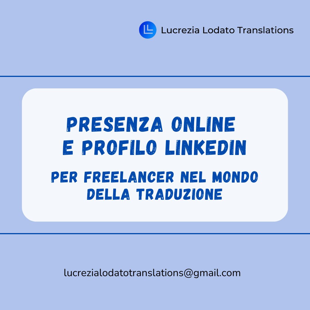 Presenza online e profilo LinkedIn per freelancer nel mondo della traduzione